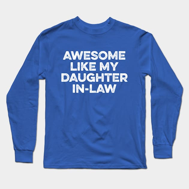 Awesome Like My Daughter In Law Long Sleeve T-Shirt by Lilian's